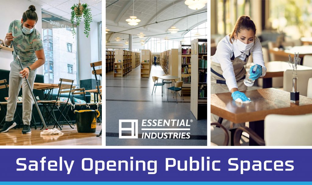 Safely Opening Public Spaces "Essential Industries" images of people cleaning with masks on a floor, and some restaurant tables, as well as a photo of an empty library
